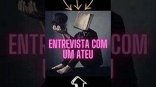 Entrevista com um Ateu.