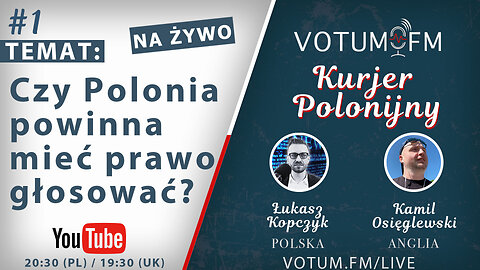 1 / Kurjer Polonijny - Czy Polonia powinna mieć prawo głosować?