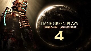 Dane Green Plays Dead Space (2008) Part 4
