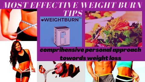 Most Effective Weight Burn Tips!