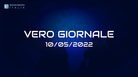VERO GIORNALE, 10.05.2022 – Il telegiornale di FEDERAZIONE RINASCIMENTO ITALIA