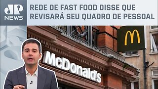 Bruno Meyer: McDonald’s fecha escritórios nos EUA e prepara demissões