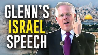 FLASHBACK: Glenn Beck's Must-Watch 'Restoring Courage' Speech in Israel