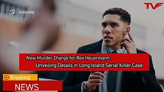 Rex Heuermann Faces New Murder Charge: Details of the Long Island Serial Killer Case Unveiled
