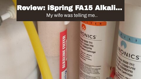 Review: iSpring FA15 Alkaline Water Filter Cartridge for Reverse Osmosis RO System 3-Layer 10-i...