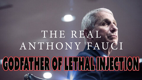Anthony Fauci--Godfather of Lethal Injection