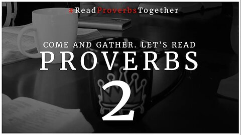 Proverbs 2 - Day 2 (NASB) // OneWayGospel #ReadProverbsTogether