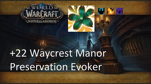 +22 Waycrest Manor | Preservation Evoker | Fortified | Volcanic | Spiteful | #56