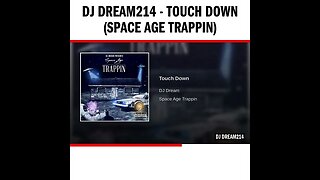 Dj Dream214 - Touch Down (Space Age Trappin)