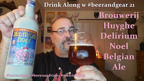 Drink Along w #beerandgear 21 Delirium Noel 4.5/5