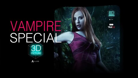 VAMPIRE SPECIAL 3D Picture [ 4K - 60 FPS ]