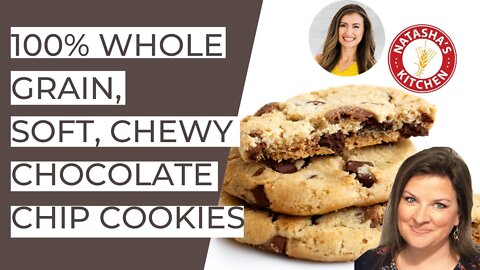 100% Whole Grain Soft, Chocolate Chip Cookies | Natasha's Kitchen Recipe Conversion