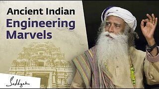 Ancient Indian Engineering Marvels – Sadhguru
