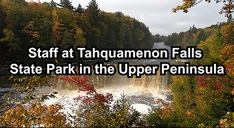 Staff at Tahquamenon Falls State Park in the Upper Peninsula