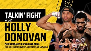 BOXING PREVIEW Chris Eubank Jr vs Conor Benn | Talkin Fight with Holly Donovan