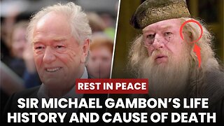 Sir Michael Gambon’s Life History And Cause Of Death