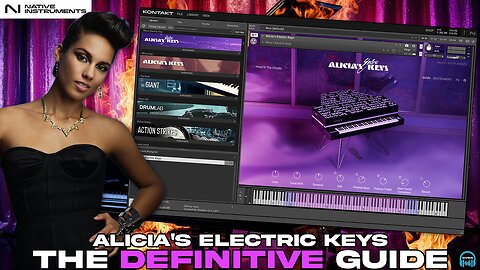 Alicia's Electric Keys - THE DEFINITIVE GUIDE (for Native Instruments KONTAKT)