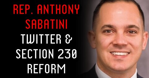 Rep. Anthony Sabatini on Twitter and Section 230 Reform (Audio Clip)