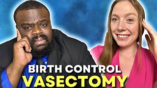 Women Love Birth Control But Hate Vasectomies