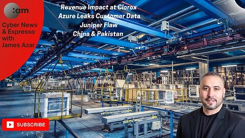 🚨 Cyber News: Revenue Impact at Clorox, Azure Leaks Customer Data, Juniper Flaw, China & Pakistan