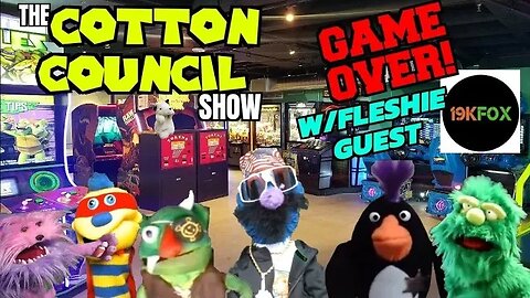 The Cotton Council | GAME OVER | w/ Special Guest Fleshie 19KFOX