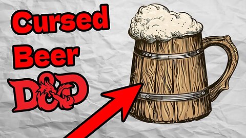 Adding Cursed Beer to Dungeons and Dragons