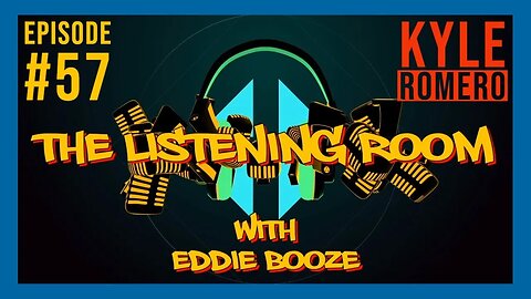 The Listening Room with Eddie Booze - #57 (Kyle Romero)