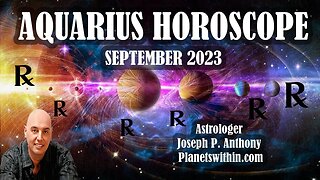 Aquarius Horoscope September 2023- Astrologer Joseph P. Anthony