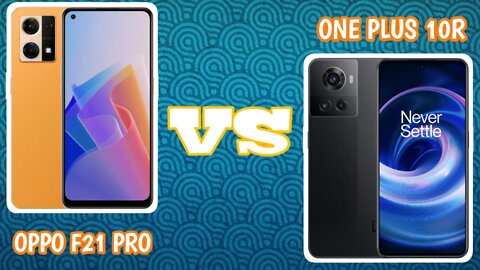 OPPO F21 PRO VS ONE PLUS 10R|| Comparison between OPPO F21 PRO and ONE PLUS 10R||