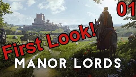 First Look - Manor Lords w/ Game Play 01