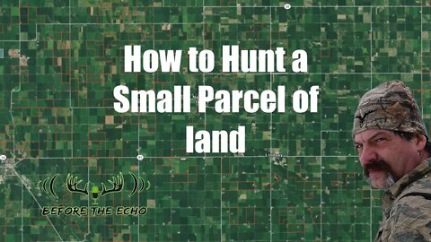 How to hunt a small parcel of land with Dan Infalt