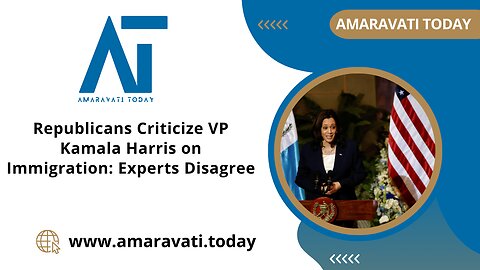 Republicans Criticize VP Kamala Harris on Immigration Experts Disagree | Amaravati Today News