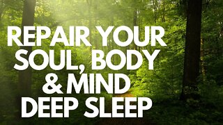 REPAIR YOUR SOUL, BODY, AND MIND - 2 Hours of Relaxing Music to Help You Have Deep Sleep