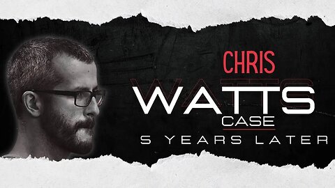 5 Years Later on the Watts Family Killings - Chris Watts Case