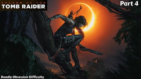 Shadow of the Tomb Raider - Playthrough Part 4 (No Commentary)
