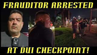 Frauditor Arrested at DUI Checkpoint For Obstruction!