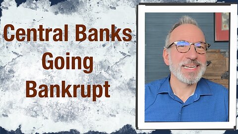 Central banks going bankrupt