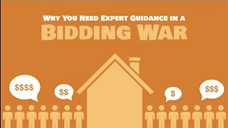 Why You Need Expert Guidance In A Bidding War When Buying a Home