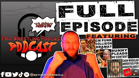 Cash Wheeler Charged in Road Rage Incident | Pro Wrestling Podcast Podcast Ep 087 Full Episode
