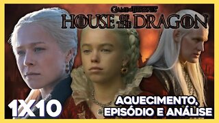 CASA DO DRAGÃO: Episódio 10 - LIVE (Aquecimento, episódio e análise)