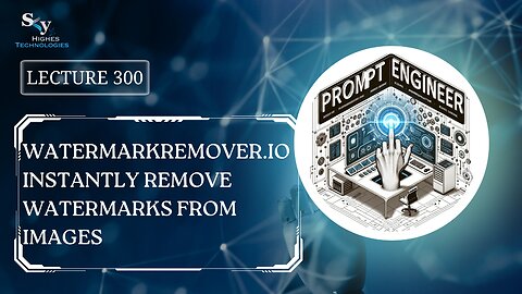 300. WatermarkRemover.io Instantly Remove Watermarks from Images | Skyhighes | Prompt Engineering