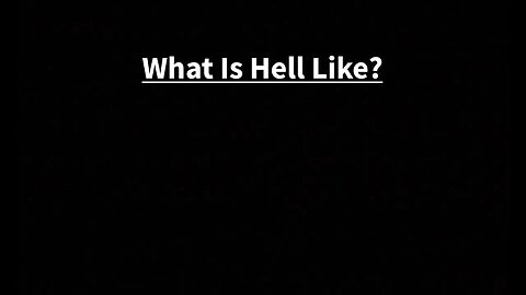 What Is Hell Like?
