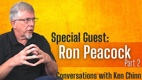 Ron Peacock Part 2 - Conversations with Ken Chinn - Encountering God