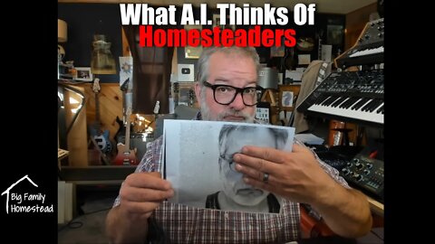 What A.I. Thinks Of Homesteaders