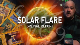 Solar Flare Special Report & Tarot Reading with J.J. Dean