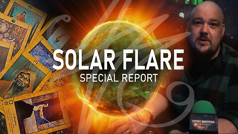 Solar Flare Special Report & Tarot Reading with J.J. Dean