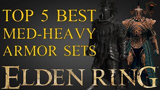 Elden Ring - Top 5 Medium Heavy Armor Sets and Where to Find Them