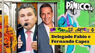 DELEGADO FABIO PINHEIRO LOPES E FERNANDO CAPEZ - PÂNICO - 17/04/23