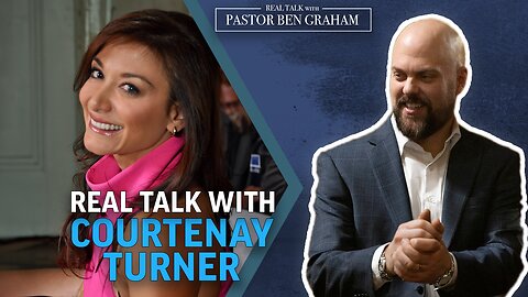 Real Talk with Pastor Ben Graham 09.19.23 : Real Talk with Courtenay Turner
