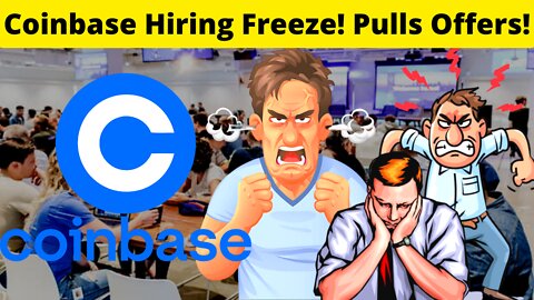 Coinbase Extends its Hiring Freeze and Withdraws Some Accepted Offers!